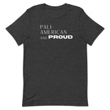 Pali-American And Proud T-Shirt-T-Shirt-Description For the Palestinian-Americans out there, this tee is for you! Quality You have to put this shirt on to believe the Premium T-Shirt quality. This shirt feels supremely soft and lightweight, with the right amount of stretch. It's comfortable and flattering for both men and women! Features • 100% combed and ring-spun cotton (Heather colors contain polyester)• Fabric weight: 4.2 oz (142 g/m2)• Pre-shrunk fabric• Shoulder-to-shoulder taping• Side-se
