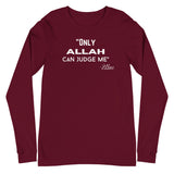 Only Allah Can Judge Me Long Sleeve Tee-Long Sleeve Tee-Description We all know how the song goes. This is the Arab twist. RIP 2Pac. Quality You have to put this shirt on to believe the Premium quality. This shirt feels supremely soft and comfortable. Pair it with your favorite jeans, and layer it with a button-up shirt, a zip-up hoodie, or a jacket for a range of looks while keeping warm. Features • 100% combed and ring-spun cotton• Retail fit• Crew neck cover-stitched collar• 2'' ribbed cuffs•