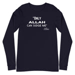 Only Allah Can Judge Me Long Sleeve Tee-Long Sleeve Tee-Description We all know how the song goes. This is the Arab twist. RIP 2Pac. Quality You have to put this shirt on to believe the Premium quality. This shirt feels supremely soft and comfortable. Pair it with your favorite jeans, and layer it with a button-up shirt, a zip-up hoodie, or a jacket for a range of looks while keeping warm. Features • 100% combed and ring-spun cotton• Retail fit• Crew neck cover-stitched collar• 2'' ribbed cuffs•