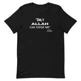 Only Allah Can Judge Me T-Shirt-T-Shirt-Description We all know how the song goes. This is the Arab twist. RIP 2Pac. Quality You have to put this shirt on to believe the Premium T-Shirt quality. This shirt feels supremely soft and lightweight, with the right amount of stretch. It's comfortable and flattering for both men and women! Features • 100% combed and ring-spun cotton (Heather colors contain polyester)• Fabric weight: 4.2 oz (142 g/m2)• Pre-shrunk fabric• Shoulder-to-shoulder taping• Side