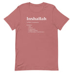 Inshallah T-Shirt-T-Shirt-Description We all know the dictionary definition of Inshallah is "God Willing". But that's never how it's used. Is it? Quality You have to put this shirt on to believe the Premium T-Shirt quality. This shirt feels supremely soft and lightweight, with the right amount of stretch. It's comfortable and flattering for both men and women! Features • 100% combed and ring-spun cotton (Heather colors contain polyester)• Fabric weight: 4.2 oz (142 g/m2)• Pre-shrunk fabric• Shou